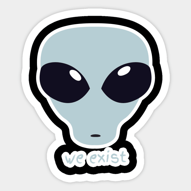 Martians We Exist Sticker by GBDesigner